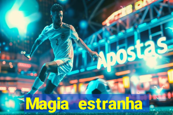 Magia estranha filme completo dublado